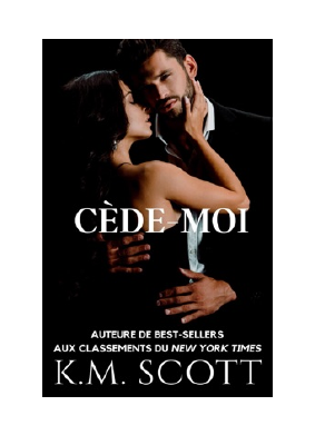 Télécharger Cede-Moi PDF Gratuit - K.M. Scott.pdf